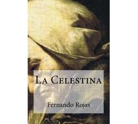 Fernando Rojas La Celestina (Tascabile)
