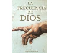 Fernando Sande La Frecuencia de Dios: Conecta con tu Energía (Tascabile)