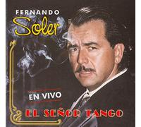 Fernando Soler - El Senor Tango: en Vivo