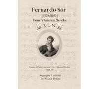 Fernando Sor Four Variation Works: op. 7, 9, 15, 28