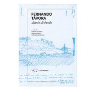 Fernando Tavora. Diario di bordo - Esposito Antonio, Leoni Giovanni, Madda...
