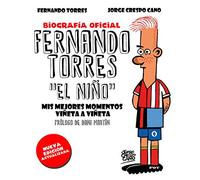 Fernando Torres. El Niño (edición actualizada): Mis mejores momentos viñeta a viñeta