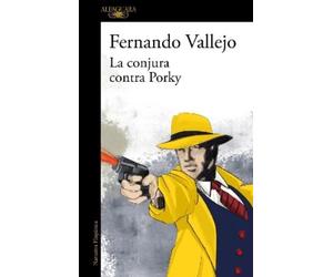 Fernando Vallejo La conjura contra Porky / The Plot Against Porky (Tascabile)