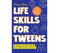 Ferne Bowe Life Skills for Tweens (Tascabile) Essential Life Skills for Teens