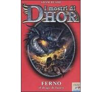 Ferno, il drago di fuoco. I mostri di Dhor. Ediz. illustrata. Vol. 1