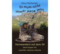 Fernwandern auf dem E4 - West-Etappe VIII: Castellón, Valencia, Alicante