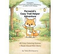 Fernwick’s Cozy Trail Helper Adventure: 40 Cozy Coloring Scenes + Read-Aloud Mini-Story