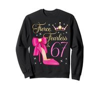 Feroce Fearless & 67 Anni 67 ° Compleanno Donna Regina Felpa