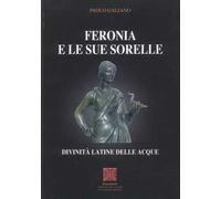 Feronia e le sue sorelle divinità latine delle acque