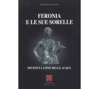 Feronia e le sue sorelle divinità latine delle acque - [Simmetria Edizioni]