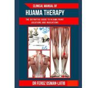 Feroz Osman-Latib Clinical Manual of Hijama Therapy (Tascabile)