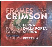 Ferra, Dalla Porta, Sferra, Feat Petrella Gianluca - Frames Of Crimson