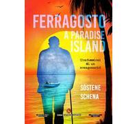Ferragosto a Paradise lsland. (Confessioni di un nonagenario)