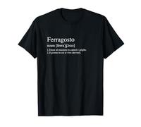 Ferragosto Definizione - Umorismo Italiano Maglietta