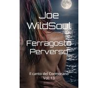 Ferragosto Perverso: Ferragosto Perverso Il canto del Cormorano Vol. 13