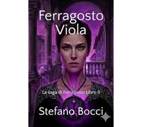 Ferragosto Viola: La saga di Ferragosto Libro II