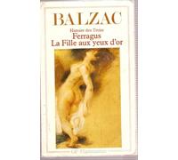 Ferragus.La Fille aux yeux d'or: Histoire des Treize,1er et 3e épisode