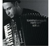 FERRAGUTI, TONINHO - NEM SOL NEM LUA