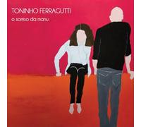 Ferragutti, Toninho - O Sorriso Da Manu