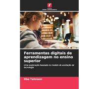 Ferramentas digitais de aprendizagem no ensino superior: Uma exploração baseada no modelo de aceitação de tecnologia
