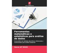 Ferramentas matemáticas e estatísticas para análise de dados: Guia prático de métodos descritivos, inferenciais e multivariados para análise ambiental