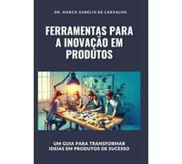 Ferramentas Para A Inovação Em Produtos