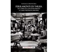 Ferramonti di Tarsia da campo di concentramento a campo profughi (1940-1945)