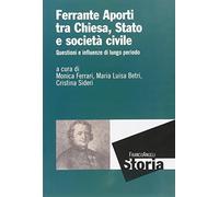 Ferrante Aporti tra Chiesa, Stato e società civile. Questioni e influenze di lungo periodo