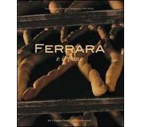 Ferrara e il pane. Un viaggio lungo settecento anni