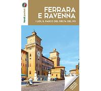 Ferrara, Ravenna, i lidi e il parco del Po