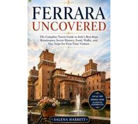 Ferrara Travel Guide 2026-2027: An Insider's Guide to Italy's Renaissance Secret - Castello Estense, Hidden Corners, Local Food, City-Wall Cycling & Unforgettable Day Trips