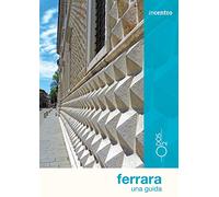 Ferrara. Una guida