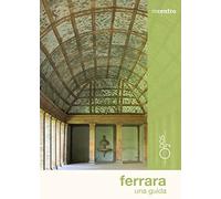 Ferrara. Una guida. Con Carta geografica ripiegata