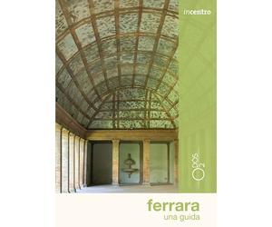 Ferrara. Una guida. Con Carta geografica ripiegata - Donin Elisa