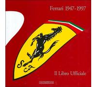Ferrari 1947-1997. Il libro ufficiale. Ediz. illustrata