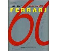 Ferrari 60 1947-2007. Ediz. illustrata