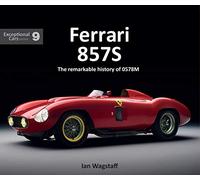 Ferrari 857s: The Remarkable History of 0578m: 9