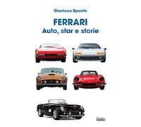 Ferrari. Auto, star e storie
