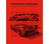 Ferrari design: creative journeys. Ediz. italiana e inglese