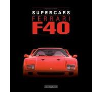 Ferrari F40. Supercars. Ediz. italiana e inglese
