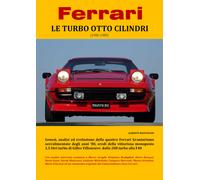 Ferrari LE TURBO OTTO CILINDRI (1982-1989) - Alberto Mantovani, 2018