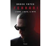 Ferrari. L'uomo, l'auto, il mito