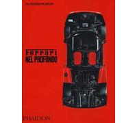 Ferrari nel profondo. Catalogo della mostra (Londra, 15 novembre 2017-15 aprile 2018). Ediz. a colori