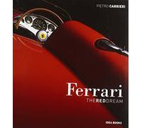 Ferrari. The red dream. Ediz. italiana