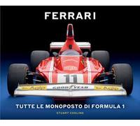 Ferrari. Tutte le monoposto di Formula 1. Ediz. illustrata