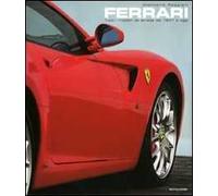 Ferrari. Tutti i modelli da strada dal 1947 a oggi. Ediz. illustrata