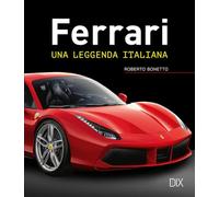 Ferrari. Una leggenda italiana. Ediz. a colori