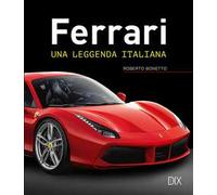 Ferrari. Una leggenda italiana. Ediz. a colori