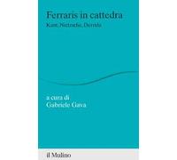 Ferraris in cattedra. Kant, Nietzsche, Derrida