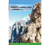 Ferrate in the Badia, Fassa and Gardena valleys. 30 vie ferrate, 11 equipp...